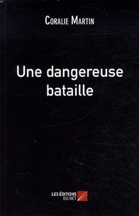 Coralie Martin - Une dangereuse bataille.