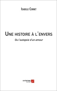 Isabelle Cornet - Une histoire à l'envers.