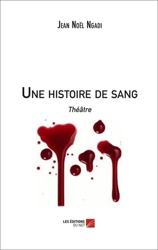 Jean-noël Ngadi - Une histoire de sang.