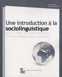 Thierry Bulot et Philippe Blanchet - Une introduction à la sociolingustique - Pour l'étude des dynamiques de la langue française dans le monde.