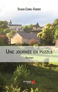 Sylvain Cornil-Frerrot - Une journée en puzzle.