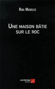 Une maison bâtie sur le roc