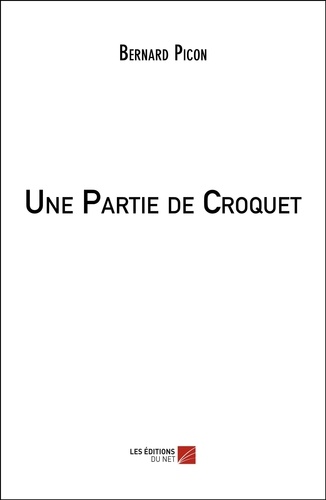 Bernard Picon - Une Partie de Croquet.