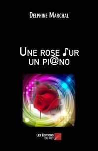 Delphine Marchal - Une rose ?ur un pi@no.