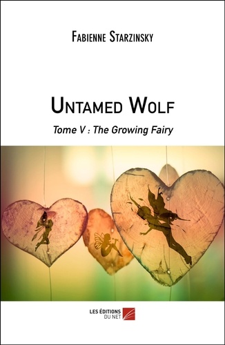 Untamed Wolf. Tome V : The Growing Fairy