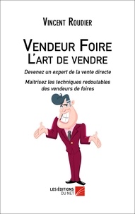 Vincent Roudier - Vendeur Foire - L'art de vendre.
