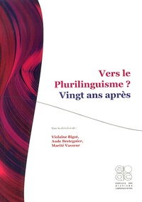 Violaine Bigot et Aude Bretegnier - Vers le plurilinguisme ? Vingt ans après.