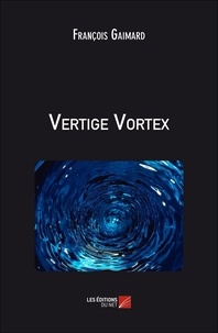 François Gaimard - Vertige Vortex.