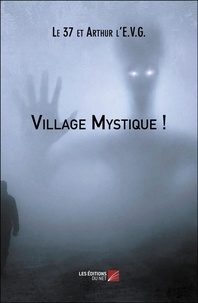 37 Le et L'e.v.g. Arthur - Village Mystique !.