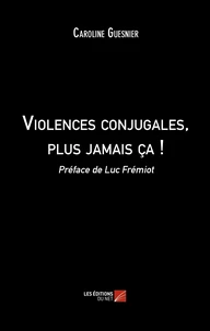 Violences conjugales, plus jamais ça !