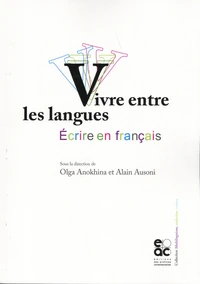 Vivre entre les langues, écrire en français