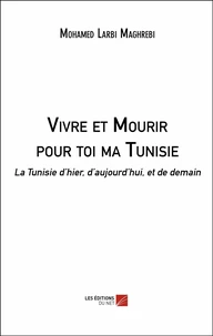 Vivre et mourir pour toi ma Tunisie