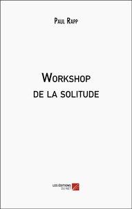 Paul Rapp - Workshop de la solitude.