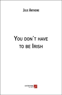 Julie Anthoine - You don't have to be irish.