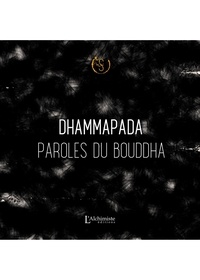  Les éditions l'alchimiste - Le Dhammapada - Paroles du Bouddha.