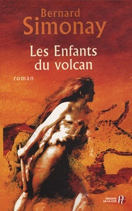 Bernard Simonay - Les Enfants du volcan.