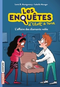 Valérie Latour-Burney - Les enquêtes d'Eliott et Nina, Tome 05 - L'affaire des diamants volés.