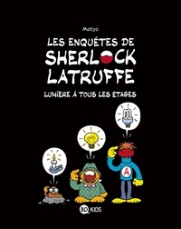  Matyo - Les enquêtes de Sherlock Latruffe, Tome 02 - Lumière à tous les étages.