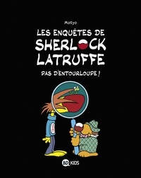  Matyo - Les enquêtes de Sherlock Latruffe, Tome 03 - Pas d'entourloupe !.