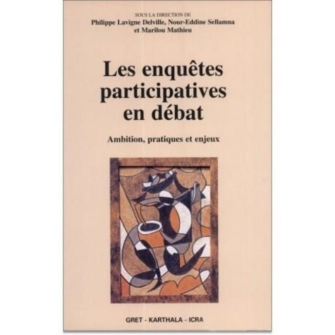 Philippe Lavigne Delville - Les enquêtes participatives en débat - Ambition, pratiques et enjeux.