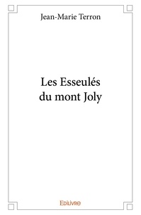 Jean-Marie Terron - Les esseulés du mont joly.