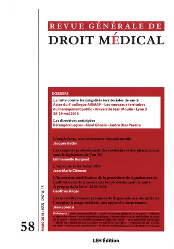 Guillaume Rousset et Marion Girer - Revue Générale de Droit Médical N° 58, mars 2016 : La lutte contre les inégalités territoriales de santé ; Les directives anticipées.