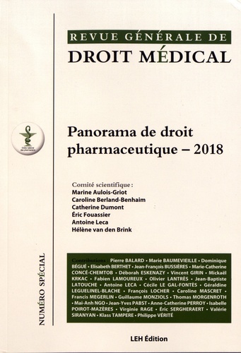 Revue Générale de Droit Médical N° spécial Panorama de droit pharmaceutique -  -  Edition 2018