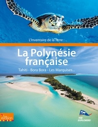  Les Explorers - L'inventaire de la Terre : La Polynésie - The Explorers Network.