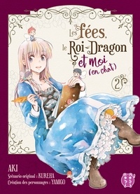  Aki - Les fées, le Roi-Dragon et moi (en chat) T02.