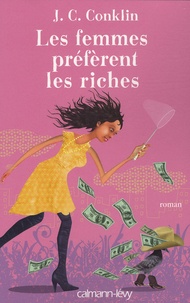 J. C. Conklin - Les femmes préfèrent les riches.