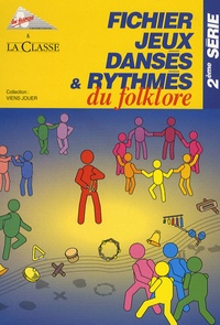  Les Francas - Fichier jeux dansés et rythmés du folklore - 2e série.
