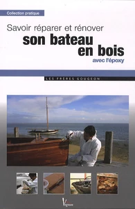 Savoir réparer et rénover son bâteau en bois avex l'époxy