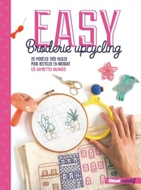  Les gambettes sauvages - Easy broderie upcycling - 20 modèles très faciles pour recycler en brodant.