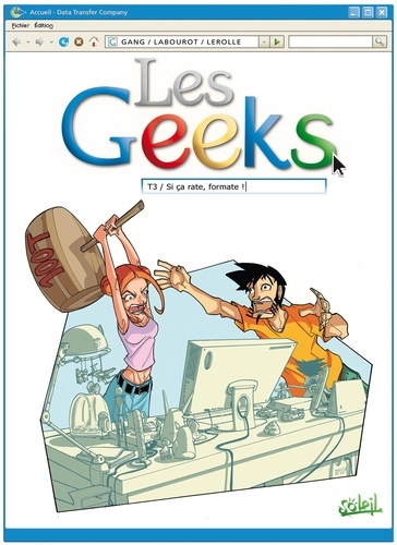 Les Geeks Tome 03 : Si ça rate, formate !