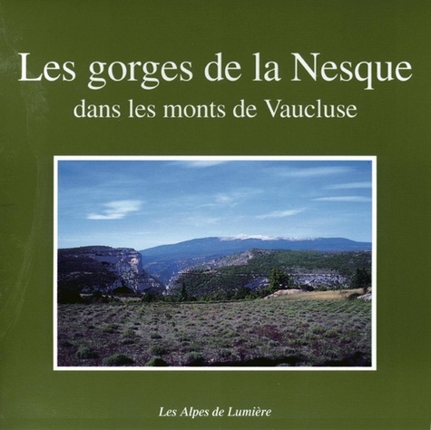  Alpes de lumière - Les gorges de la Nesque dans les monts du Vaucluse : nature, histoire, découverte, randonnées.