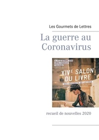  Les Gourmets des Lettres - La guerre au Coronavirus - Recueil de nouvelles 2020.