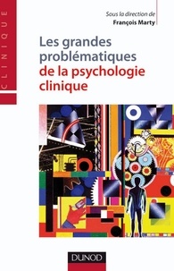 François Marty - Les grandes problématiques de la psychologie clinique.