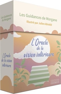  Les guidances de Morgane et Julien Abisdid - L'Oracle de la vision intérieure - Les guidances de Morgane. Avec 43 cartes.