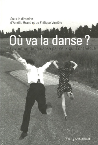  Les Hivernales d'Avignon et Amélie Grand - Où va la danse ? - L'aventure de la danse par ceux qui l'ont vécue.