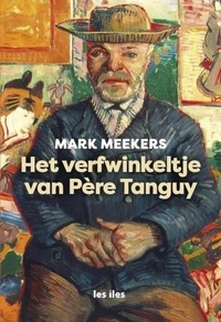  LES ILES PUBLISHERS et  Mark Meekers - het verfwinkeltje van Père Tanguy.