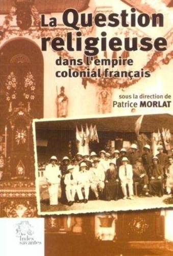  LES INDES SAVANTES - La question religieuse dans l'empire colonial français.