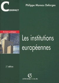 Philippe Moreau Defarges - Les institutions européennes.
