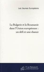 La Bulgarie et la Roumanie dans lUnion européenne - Un défi et une chance.pdf