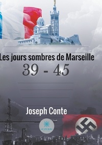 Joseph Conte - Les jours sombres de Marseille.