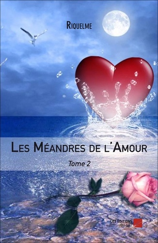  Riquelme - Les Méandres de l'Amour - Tome 2 - Tome 2.