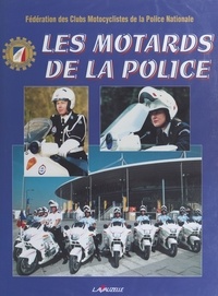 Texier robert Le - Les motards de la police.