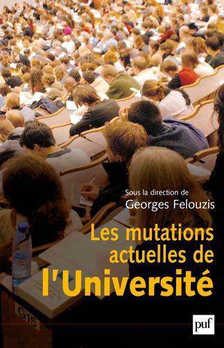 Georges Felouzis - Les mutations actuelles de l'Université.