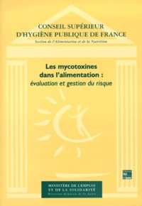 Annie Pfohl-Leszkowicz - Les Mycotoxines Dans L'Alimentation. Evaluation Et Gestion Du Risque.