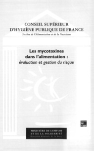 Annie Pfohl-Leszkowicz - Les Mycotoxines Dans L'Alimentation. Evaluation Et Gestion Du Risque.