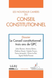 Marc Guillaume - Les nouveaux cahiers du Conseil constitutionnel N° 40, juin 2013 : Le Conseil constitutionnel : trois ans de QPC.